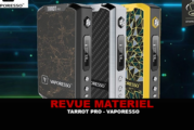 REVUE : TARROT PRO 160W PAR VAPORESSO