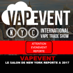 VAPEVENT : Le salon de New York reporté a 2017.