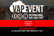 VAPEVENT : Le salon de New York reporté a 2017.