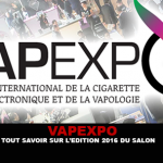 VAPEXPO : Tout savoir sur l&rsquo;édition 2016 du salon !