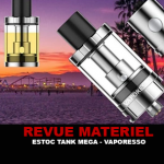 REVUE : ESTOC TANK MEGA PAR VAPORESSO