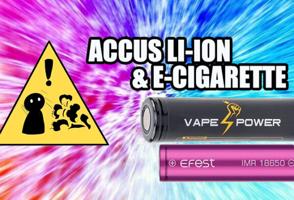 TUTORIEL : Tout savoir sur la relation e-cigarette / Accu Li-ion