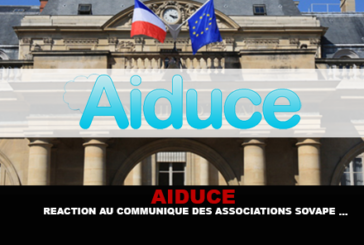 AIDUCE : Réaction au communiqué des associations Sovape…