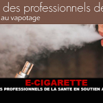 E-CIGARETTE : Un appel des professionnels de la santé en soutien au vapotage.