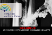 BELGIQUE : La fondation contre le cancer conseille la e-cigarette.