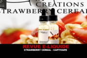 REVUE : STRAWBERRY CEREAL PAR CAPTIVAPE