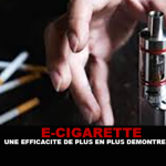 E-CIGARETTE : Une efficacité de plus en plus démontrée