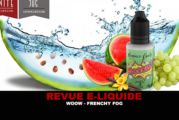 REVUE : WOOOW (GAMME MANIACO FRUITS) PAR FRENCHY FOG