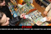 ETUDE : Une preuve que les buralistes vendent des cigarettes aux mineurs.
