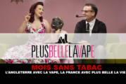 MOIS SANS TABAC : L&rsquo;Angleterre avec la vape, la France avec « Plus belle la vie ».