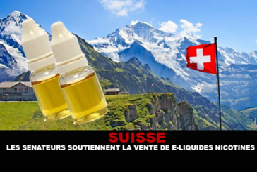 SUISSE : Les sénateurs soutiennent la vente de e-liquides nicotinés
