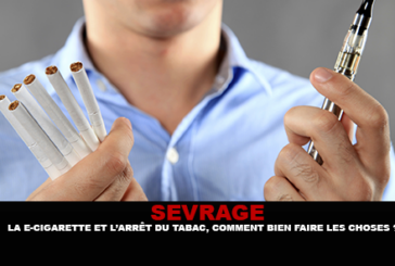 SEVRAGE : La e-cigarette et l&rsquo;arrêt du tabac, comment bien faire les choses ?
