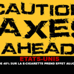 ÉTATS-UNIS : La taxe de 40% sur la e-cigarette prend effet aujourd&rsquo;hui.