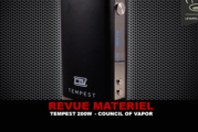REVUE : TEMPEST 200W PAR COUNCIL OF VAPOR