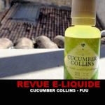 REVUE : CUCUMBER COLLINS (GAMME SPÉCIALITÉS) PAR FUU