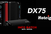 INFO BATCH : Box DX75 (Hotcig)