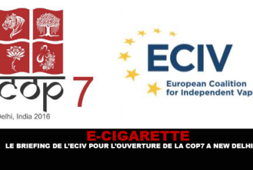 E-CIGARETTE : Le briefing de l&rsquo;ECIV pour l&rsquo;ouverture de la COP7 à New Delhi.