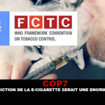 COP7 : L&rsquo;interdiction de la e-cigarette serait une énorme erreur.