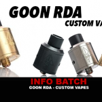 INFO BATCH : GOON 22/24 RDA (Custom Vapes)