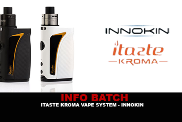 INFO BATCH : Itaste Kroma Vape System (Innokin)