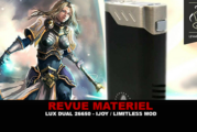 REVUE : BOX LUX DUAL 26650 PAR IJOY ET LIMITLESS MOD CO
