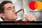 ETATS-UNIS : Le géant Mastercard a un impact sur la réglementation de la vape.