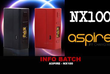 INFO BATCH : Box NX100 (Aspire)