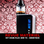 REVUE : KIT OSUB PLUS 80W TC PAR SMOK