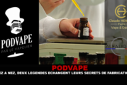 PODVAPE : Nez à nez, deux légendes échangent leurs secrets de fabrication !