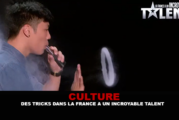 CULTURE : Des tricks dans la France a un incroyable talent.
