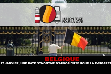 BELGIQUE : Le 17 Janvier, une date synonyme d&rsquo;apocalypse pour la e-cigarette ?