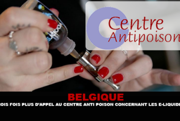 BELGIQUE : Trois fois plus d&rsquo;appel au centre anti-poison concernant les e-liquides.