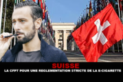 SUISSE : La CFPT pour une réglementation stricte de la e-cigarette