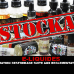 E-LIQUIDES : Opération déstockage suite aux réglementations.