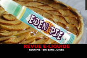 REVUE : EDEN PIE (GAMME BIG BANG JUICE) PAR KAPALINA