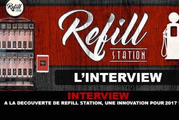INTERVIEW : A la découverte de la Refill Station, une véritable innovation pour 2017.