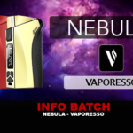INFO BATCH : Nebula (Vaporesso)