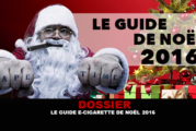 DOSSIER : Le guide e-cigarette de Noël 2016