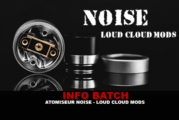 INFO BATCH : Atomiseur Noise (Loud Cloud Mods)