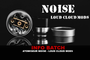 INFO BATCH : Atomiseur Noise (Loud Cloud Mods)