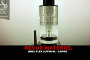 REVUE : QUAD-FLEX SURVIVAL KIT PAR ASPIRE