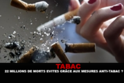TABAC : 22 millions de morts évités grâce aux mesures anti-tabac ?