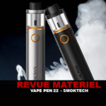 REVUE : VAPE PEN 22 PAR SMOK