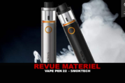 REVUE : VAPE PEN 22 PAR SMOK