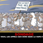 SONDAGE : Pour vous, les appels aux dons dans la vape c&rsquo;est…