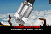 REVUE : AVOCADO 24 BOTTOM AIRFLOW PAR GEEK VAPE