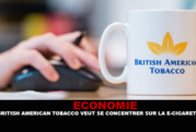 ECONOMIE : British American Tobacco veut se concentrer sur la e-cigarette