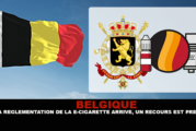 BELGIQUE : La réglementation de la e-cigarette arrive, un recours est prévu !