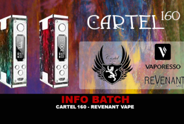 INFO BATCH : CARTEL 160 (Revenant Vape)