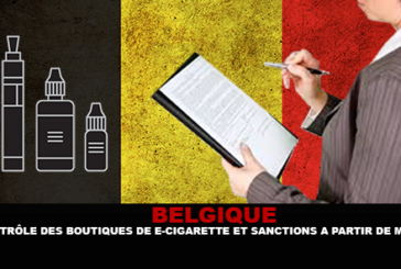 BELGIQUE : Contrôle des boutiques de e-cigarette et sanctions à partir de Mars.